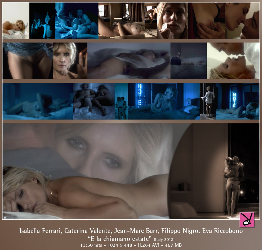 Isabella Ferrari, Caterina Valente, Eva Riccobono, Jean-Marc Barr, Filippo Nigro, Christian Burruano, and others nude in E la chiamano estate